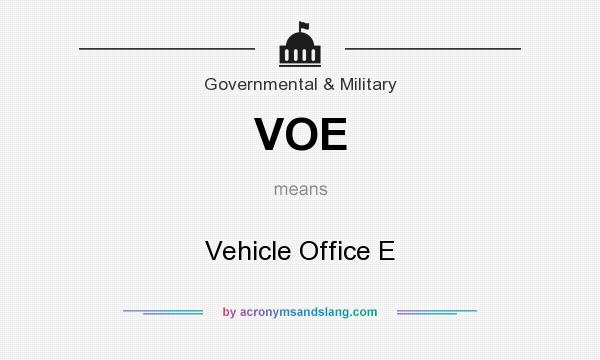What does VOE mean? It stands for Vehicle Office E