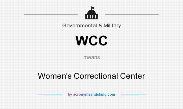 What does WCC mean? It stands for Women`s Correctional Center