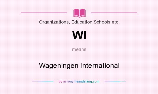 What does WI mean? It stands for Wageningen International