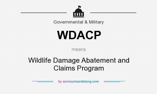 What does WDACP mean? It stands for Wildlife Damage Abatement and Claims Program