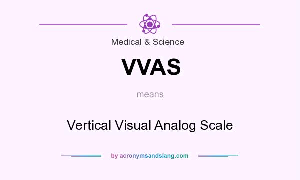 What does VVAS mean? It stands for Vertical Visual Analog Scale