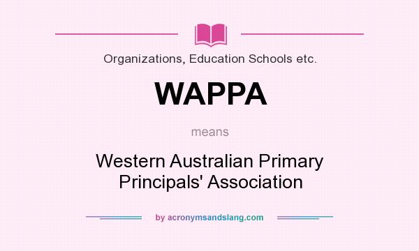 What does WAPPA mean? It stands for Western Australian Primary Principals` Association