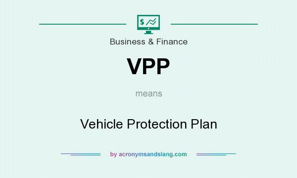 What does VPP mean? It stands for Vehicle Protection Plan