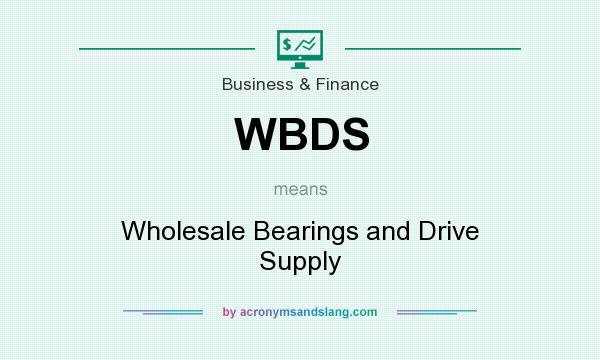 What does WBDS mean? It stands for Wholesale Bearings and Drive Supply