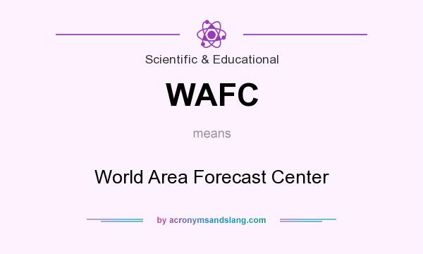 What does WAFC mean? It stands for World Area Forecast Center