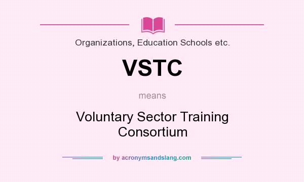 What does VSTC mean? It stands for Voluntary Sector Training Consortium
