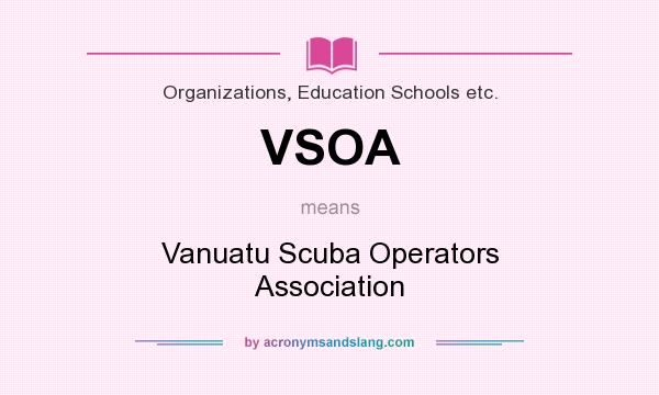 What does VSOA mean? It stands for Vanuatu Scuba Operators Association