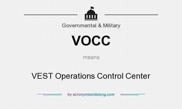 What does VOCC mean? It stands for VEST Operations Control Center