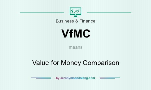 What does VfMC mean? It stands for Value for Money Comparison