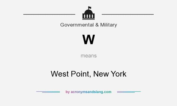 What does W mean? It stands for West Point, New York