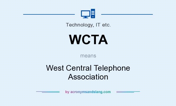 What does WCTA mean? It stands for West Central Telephone Association