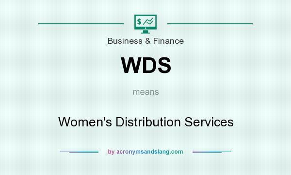 What does WDS mean? It stands for Women`s Distribution Services