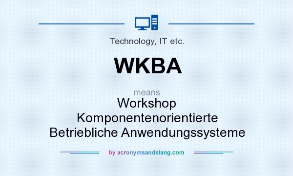 What does WKBA mean? It stands for Workshop Komponentenorientierte Betriebliche Anwendungssysteme