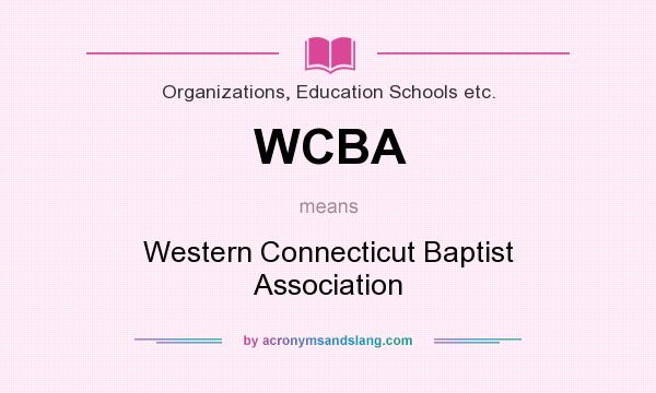 What does WCBA mean? It stands for Western Connecticut Baptist Association