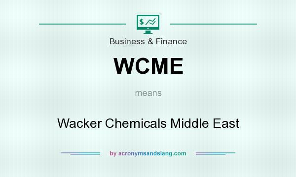 What does WCME mean? It stands for Wacker Chemicals Middle East