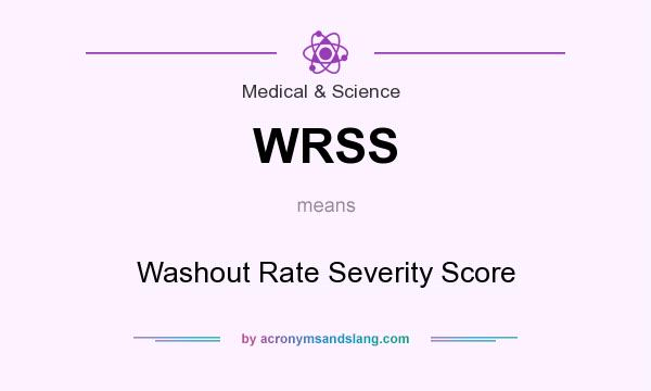 What does WRSS mean? It stands for Washout Rate Severity Score