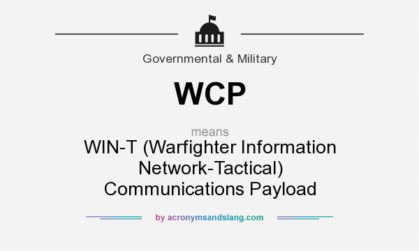What does WCP mean? It stands for WIN-T (Warfighter Information Network-Tactical) Communications Payload