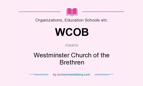 What does WCOB mean? It stands for Westminster Church of the Brethren
