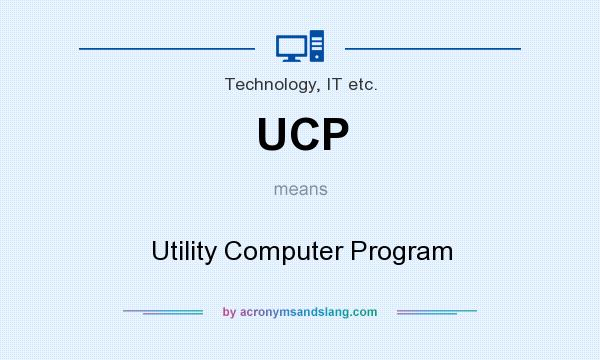 What does UCP mean? It stands for Utility Computer Program