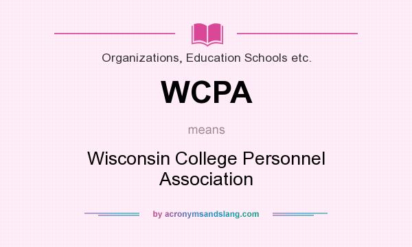 What does WCPA mean? It stands for Wisconsin College Personnel Association
