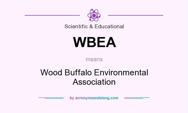 What does WBEA mean? It stands for Wood Buffalo Environmental Association
