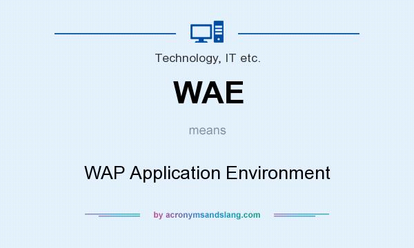 What does WAE mean? It stands for WAP Application Environment