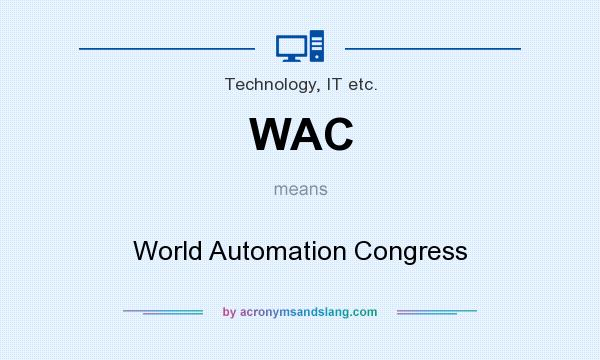 What does WAC mean? It stands for World Automation Congress
