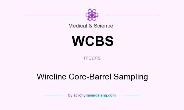 What does WCBS mean? It stands for Wireline Core-Barrel Sampling