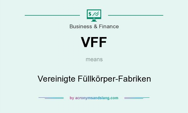 What does VFF mean? It stands for Vereinigte Füllkörper-Fabriken