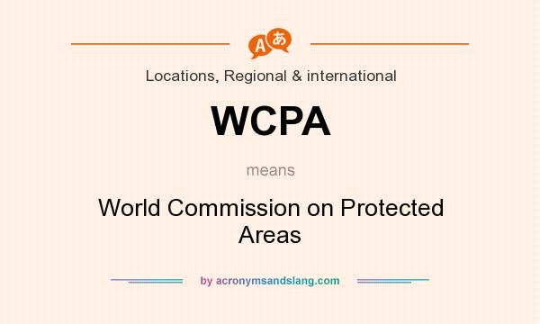 What does WCPA mean? It stands for World Commission on Protected Areas