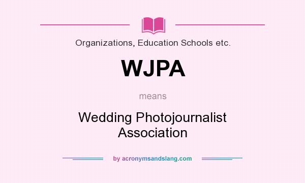What does WJPA mean? It stands for Wedding Photojournalist Association