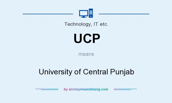 What does UCP mean? It stands for University of Central Punjab
