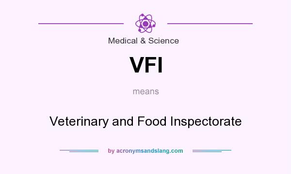 What does VFI mean? It stands for Veterinary and Food Inspectorate