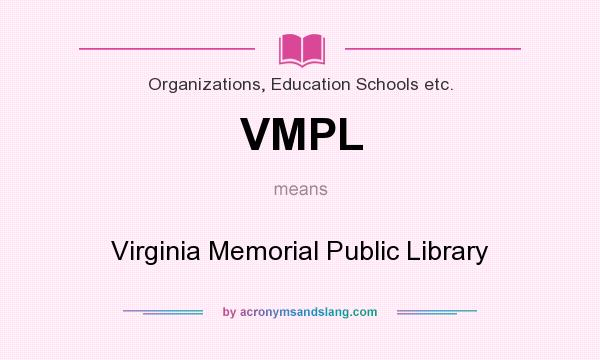 What does VMPL mean? It stands for Virginia Memorial Public Library