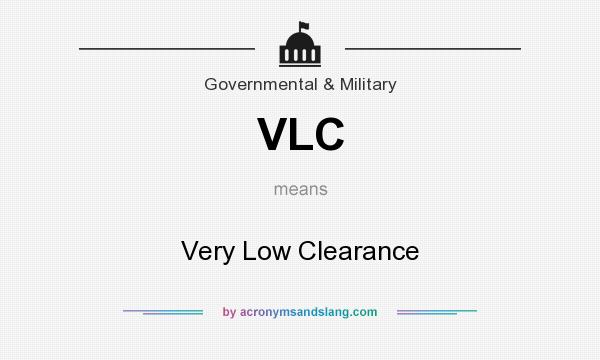 What does VLC mean? It stands for Very Low Clearance