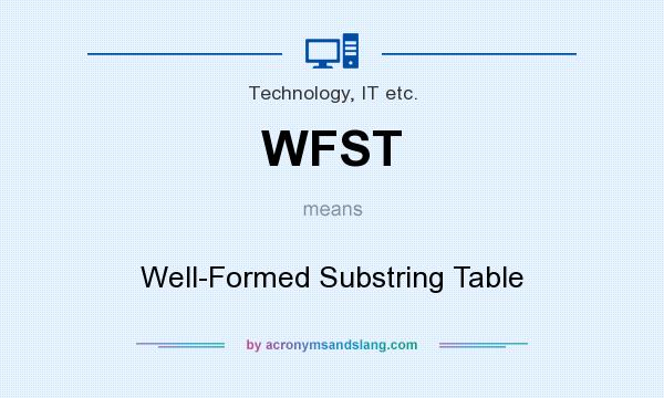 What does WFST mean? It stands for Well-Formed Substring Table