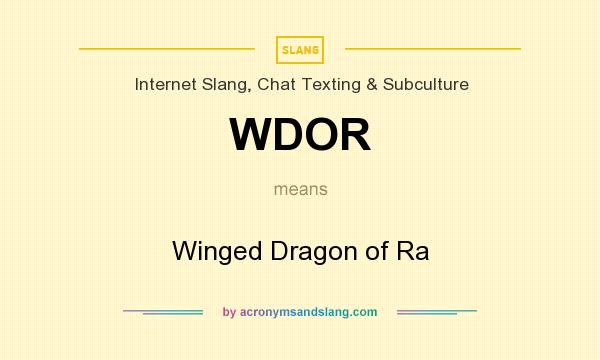 What does WDOR mean? It stands for Winged Dragon of Ra