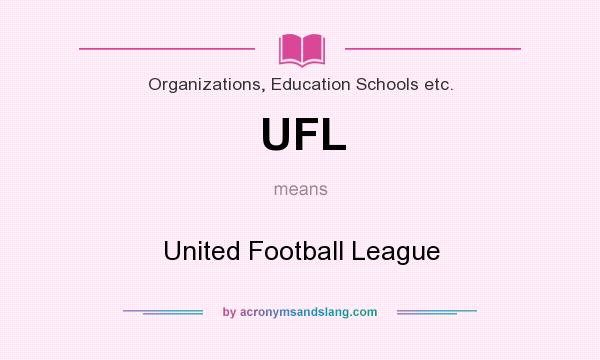 What does UFL mean? It stands for United Football League
