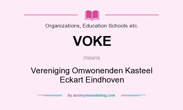 What does VOKE mean? It stands for Vereniging Omwonenden Kasteel Eckart Eindhoven