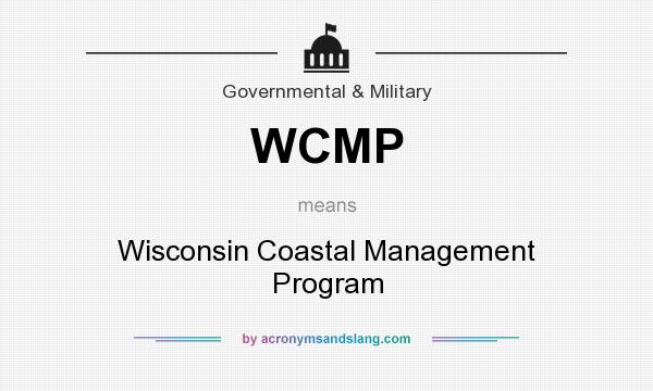 What does WCMP mean? It stands for Wisconsin Coastal Management Program