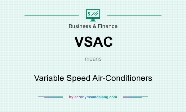 What does VSAC mean? It stands for Variable Speed Air-Conditioners