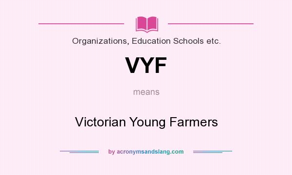 What does VYF mean? It stands for Victorian Young Farmers