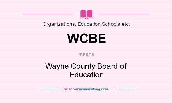 What does WCBE mean? It stands for Wayne County Board of Education