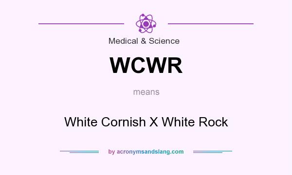 What does WCWR mean? It stands for White Cornish X White Rock