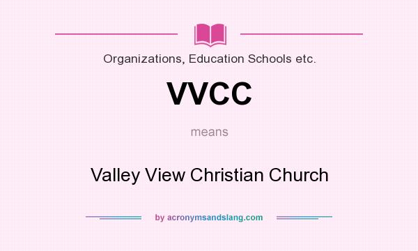 What does VVCC mean? It stands for Valley View Christian Church