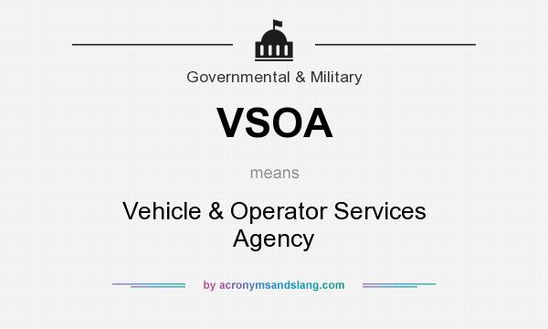 What does VSOA mean? It stands for Vehicle & Operator Services Agency