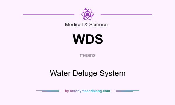 What does WDS mean? It stands for Water Deluge System