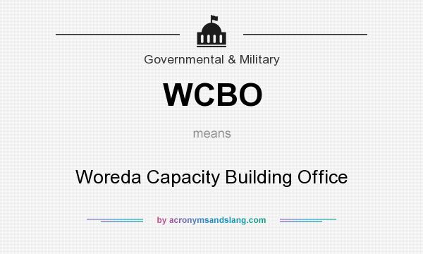What does WCBO mean? It stands for Woreda Capacity Building Office