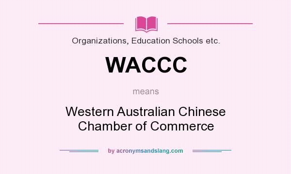 What does WACCC mean? It stands for Western Australian Chinese Chamber of Commerce
