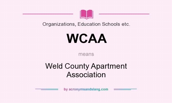 What does WCAA mean? It stands for Weld County Apartment Association